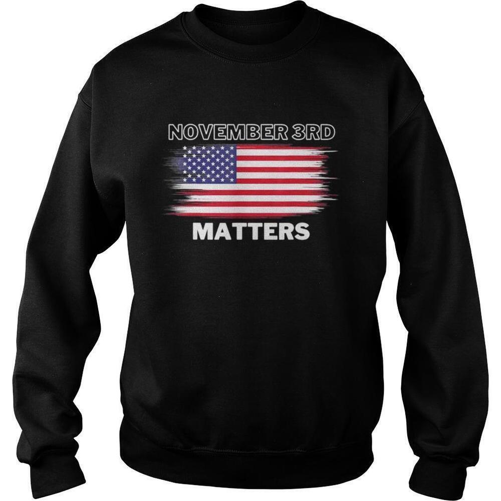 2020 Vote On Election Day November 3Rd Matters Sweatshirt